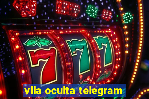 vila oculta telegram